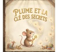 Plume et la es Secrets: Un album illustré plein de magie et de curiosité pour les enfants de 3 à 6 ans.