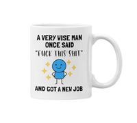 Plumfoolery Funny New Job Mug | A Very Wise Man Once Said F*** This Sh*t and Got a New Job | Resignation Gift | Ceramic Coffee Cup | UK Printed - Dishwasher Safe 11oz Coffee Cup (White Mug)