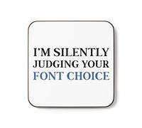 Plumfoolery I'm Silently Judging Your Font Choice Mug Coaster Funny Gift Him Her Graphic Designer (Coaster)