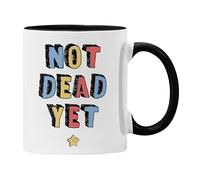 Plumfoolery Not Dead Yet Mug Gift Oldie Birthday Gift Funny Cup for him or her and Coaster (Black)