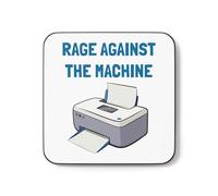 Plumfoolery Rage Against The Machine Mug Funny Printer Gift for Colleague Office Banter, Sarcasm (Coaster)