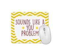 Plumfoolery Sounds Like a You Problem - Mousepad, Mouse Mat - Funny Gift for Work Office Desk Accessory Handmade in the UK