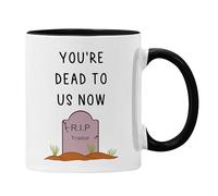Plumfoolery You’re Dead to us Now Mug, Funny Leaving Gift, Cup for Colleague Moving House (Black)