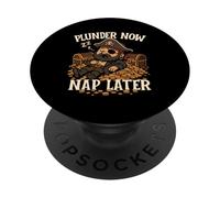 Plunder Now Nap Later - Buccaneer Freebooter Pirate PopSockets Adhesive PopGrip