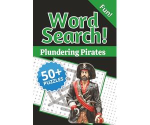 Plundering Pirates Word Search Puzzle Book for Seniors, Adults and Teens: Easy-to-Read Puzzles | 6 x 9 inches | 50+ puzzles ... ideal for road trips, holidays and screen free fun!