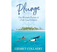 Plunge: One Woman's Pursuit of a Life Less Ordinary