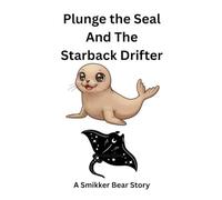 Plunge the Seal and the Starback Drifter