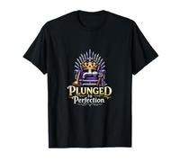 Plunged to Perfection Plumber Pipe Pun Crown Faucet T-Shirt