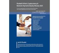 Plunkett's FinTech, Cryptocurrency & Electronic Payments Industry Almanac 2025: FinTech, Cryptocurrency & Electronic Payments Industry Market Research, Statistics, Trends and Leading Companies