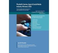 Plunkett's Games, Apps & Social Media Industry Almanac 2026: Games, Apps & Social Media Industry Market Research, Statistics, Trends and Leading Companies