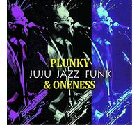 Plunky & Oneness - Juju Jazz Funk