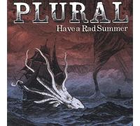 Plural - Have a Rad Summer
