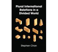 Plural International Relations in a Divided World