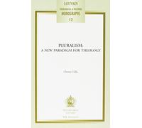Pluralism: A New Paradigm for Theology: 12 (Louvain Theological & Pastoral Monographs)