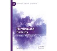 Pluralism and Diversity: For the Sake of Equal Respect (Political Philosophy and Public Purpose)