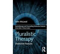 Pluralistic Therapy: Distinctive Features (Psychotherapy and Counselling Distinctive Features)