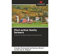 Pluri-active family farmers: A study in the Jaguari Valley, Rio Grande do Sul
