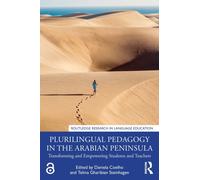 Plurilingual Pedagogy in the Arabian Peninsula : Transforming and Empowering Students and Teachers