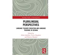 Plurilingual Perspectives: Language Teacher Education and Language Teaching in Oceania (Routledge Studies in Plurilingualism)