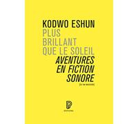 Plus brillant que le soleil - Aventures en fiction sonore
