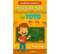 Plus de 500 blagues hilarantes de TOTO (recueil de blagues hilarantes)