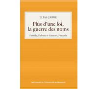 Plus d'une loi, la guerre des noms: Derrida, Deleuze et Guattari, Foucault