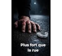 Plus fort que la rue