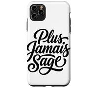 Plus Jamais Sage Never Wise Again French Saying Case for iPhone 11 Pro Max