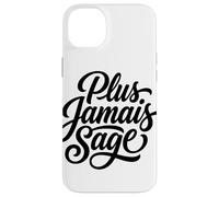 Plus Jamais Sage Never Wise Again French Saying Case for iPhone 14 Plus