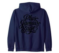 Plus Jamais Sage Never Wise Again French Saying Zip Hoodie