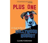 Plus One: A Year in the Life of a Hollywood Nobody