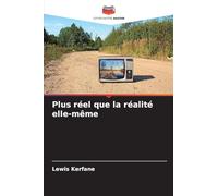 Plus réel que la réalité elle-même