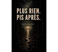 Plus rien. Pis après.: Un récit court et direct sur le fait de tout quitter.