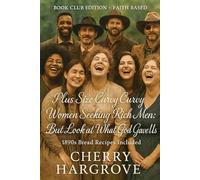 Plus Size Curvy Curvy Women Seeking Rich Men: But Look at What God Gave Us: Because Sometimes the Richest Men Don’t Own Banks - They Own Faith” ... ... Curvy Curvy Plus Size Women Series in 1890)