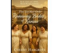 Plus Size Mail-Order Runaway Brides of Kansas: The Plus-Size Mail-Order Runaway Brides Series (The Curvies™)