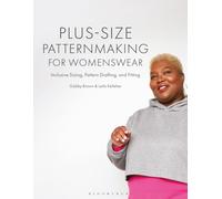 Plus-size Patternmaking for Womenswear : Inclusive Sizing, Pattern Drafting, and Fitting