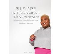 Plus-size Patternmaking for Womenswear: Inclusive Sizing, Pattern Drafting, and Fitting