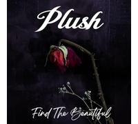 Plush - Find The Beautiful