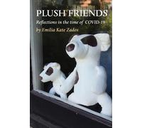 Plush Friends : Reflections in the time of COVID-19