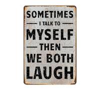 PLUSHCEWT Vintage Tin Sign 30x20cm, Metal Wall Art, Funny Motivational Wall Art for Bathroom, Kitchen, Retro Home Decor, Funny Bathroom Wall Art, Sometimes I Talk to Myself Then We Both Laugh (gray)