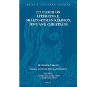 Plutarch on Literature, Graeco-Roman Religion, Jews and Christians: 11 (Brill's Plutarch Studies)
