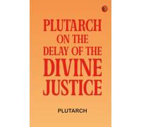 Plutarch on the Delay of the Divine Justice