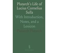Plutarch's Life of Lucius Cornelius Sulla: With Introduction, Notes, and a Lexicon