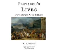 Plutarch's Lives for Boys and Girls (Illustrated in Color)