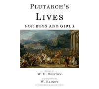 Plutarch's Lives for Boys and Girls (Ilustrated in Black-and-White)