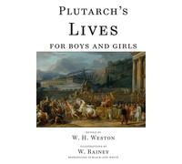 Plutarch's Lives for Boys and Girls (Ilustrated in Black-and-White)