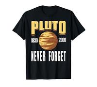 Pluto 1930 to 2006 Never Forget Astronomy Science Fun T-Shirt