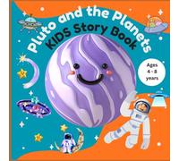 Pluto and the Planets KIDS Story Book Ages 4 - 8 years: Today, I'm going to show you all the planets 8.5x8.5 Size 31 Pages