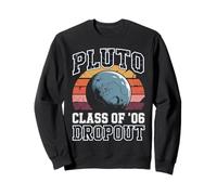Pluto Class of '06 Dropout Astronomy Club Meme Sweatshirt