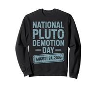 Pluto Demotion Day 2006 Retro Astronomy Science Nerd Sweatshirt